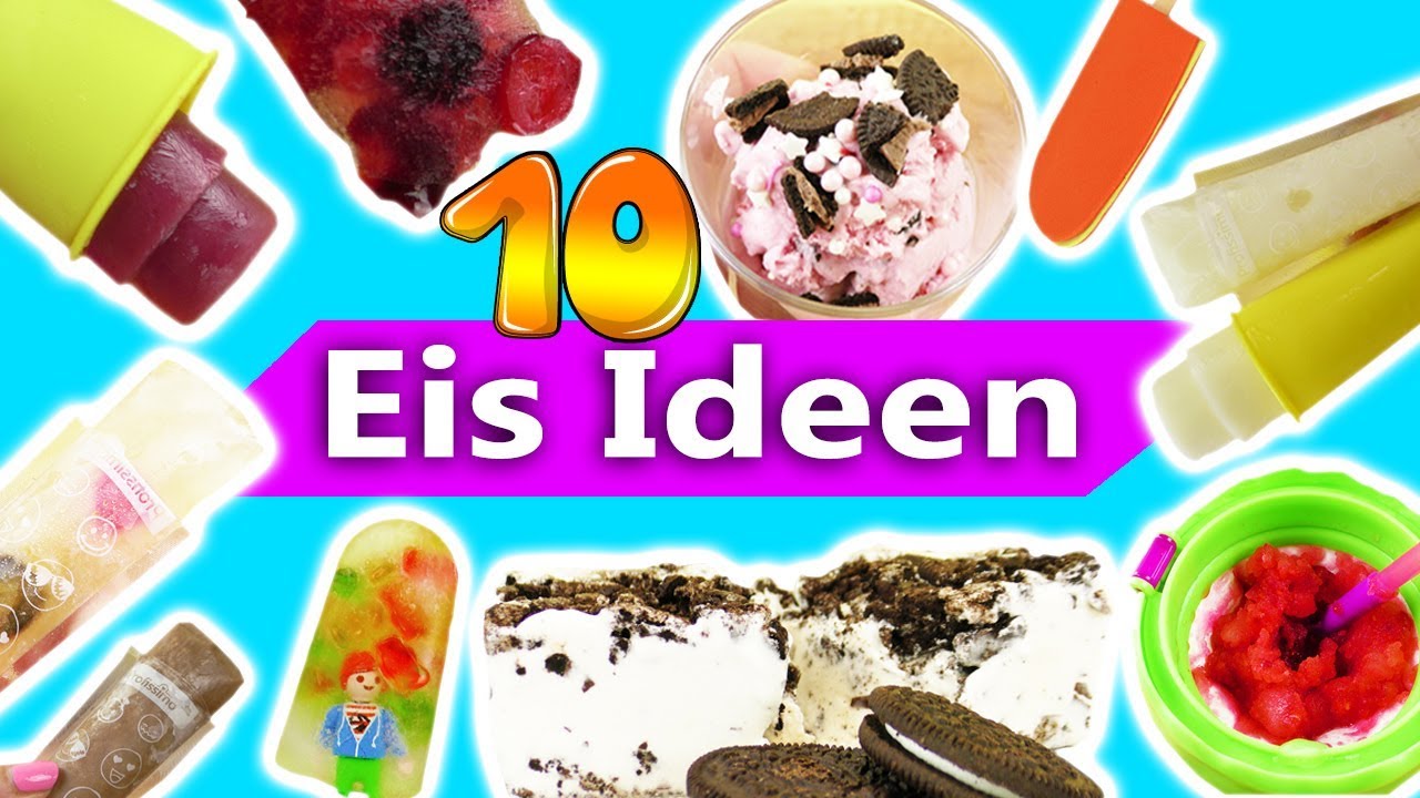 10 Tolle Eis Ideen | Super leckere Ideen für Eis zum Selbermachen | 10 Ideen für die Sommerferien