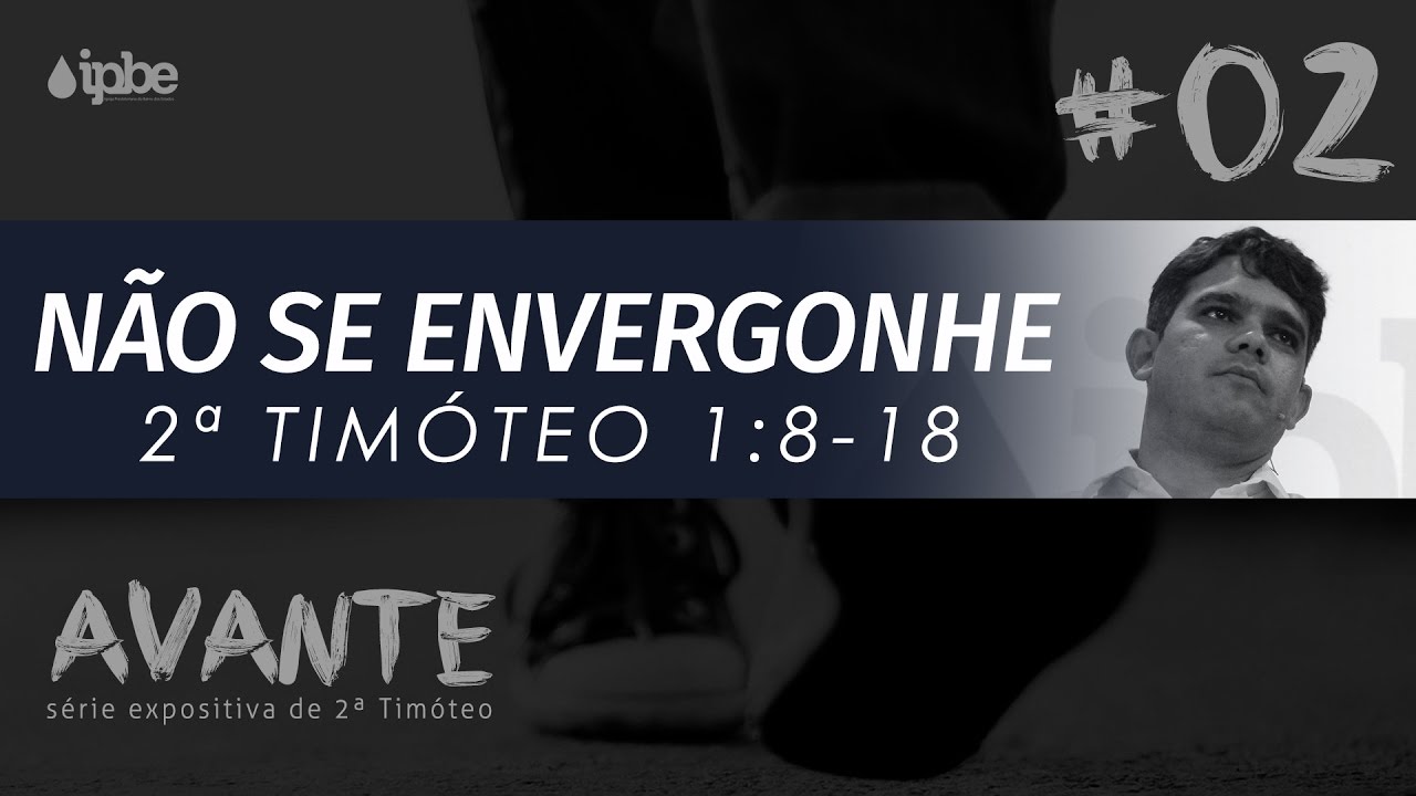 Não Se Envergonhe - Série Avante #02 | Rennan Dias
