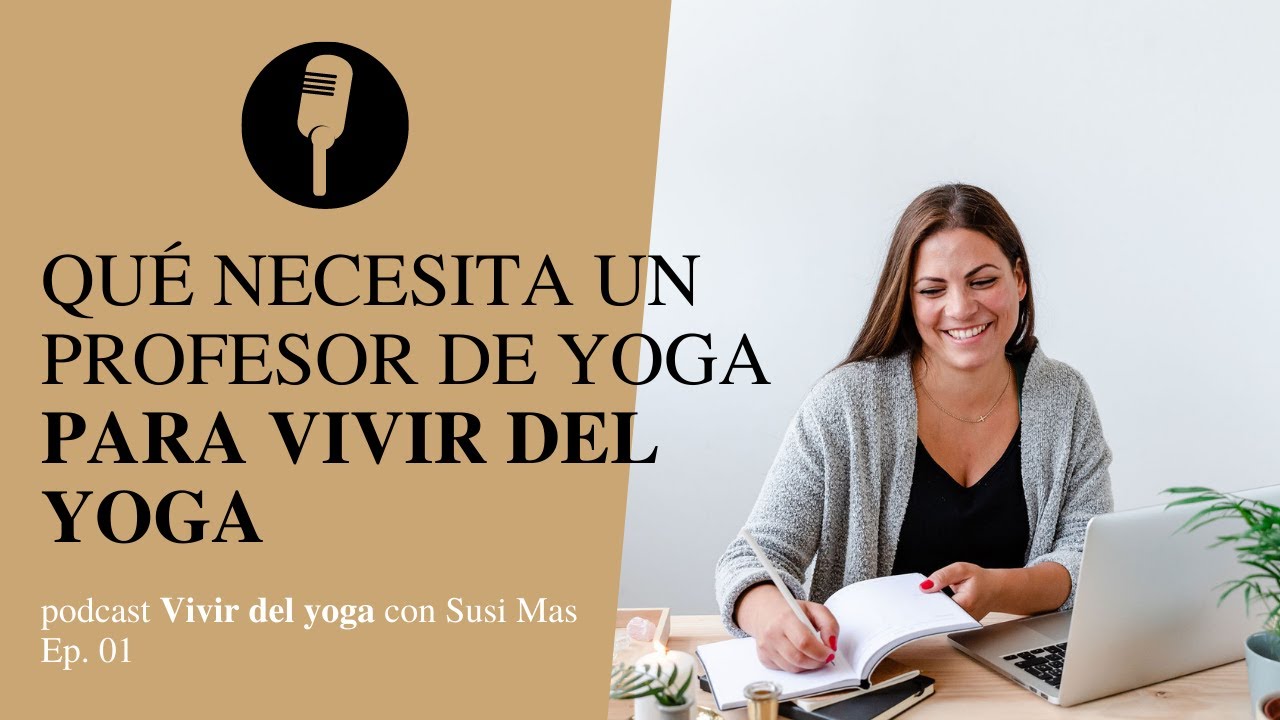 👀Podcast: ¿Qué necesita un profesor de yoga para vivir del yoga?