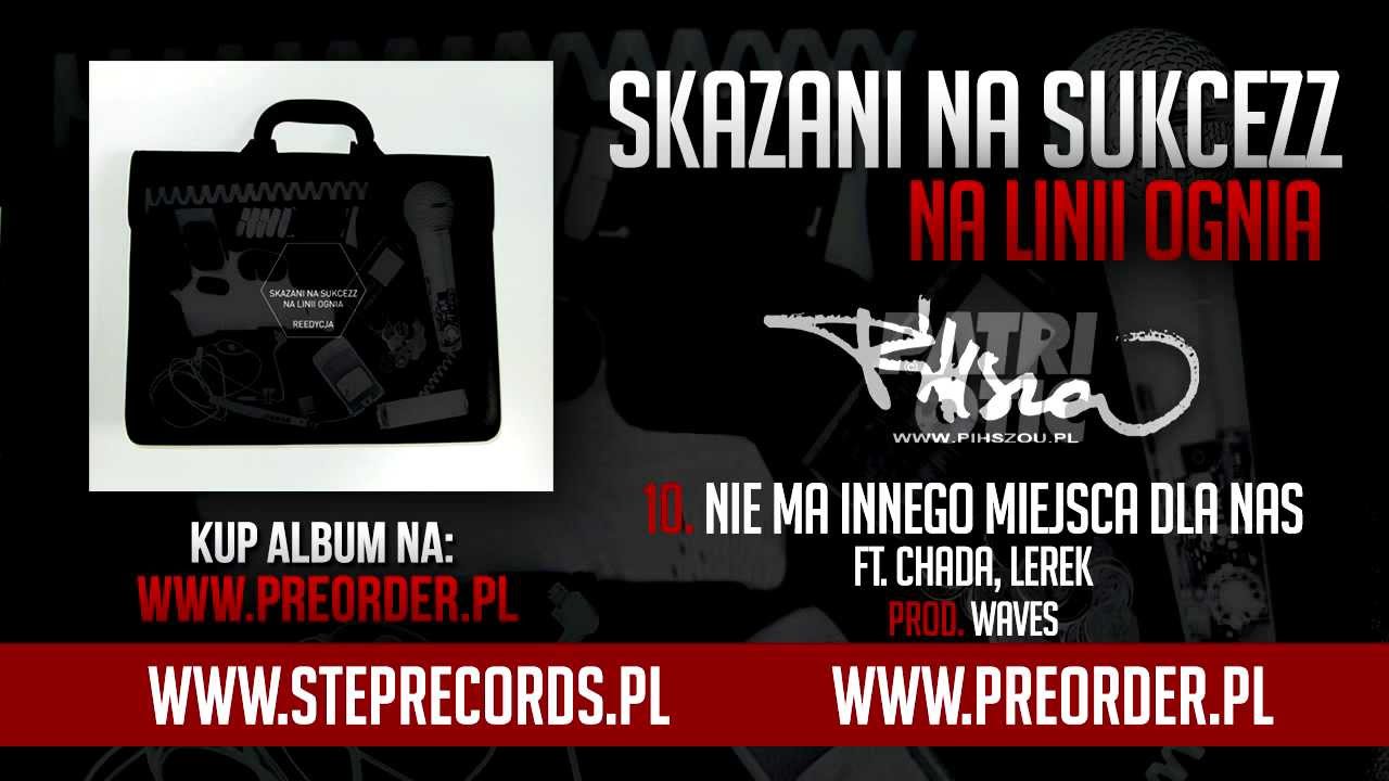 Skazani Na Sukcezz ft. Chada, Lerek - Nie ma innego miejsca dla nas