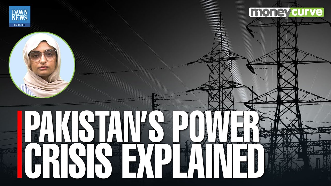 Pakistan&rsquo;s Power Crisis Explained | Dawn News English