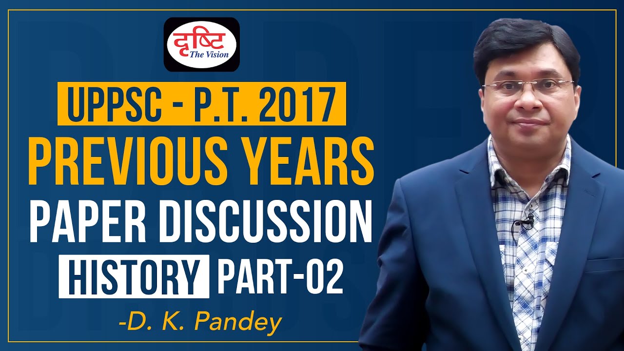 UPPSC Pre 2017 History Paper Discussion - Part 02 | Drishti PCS