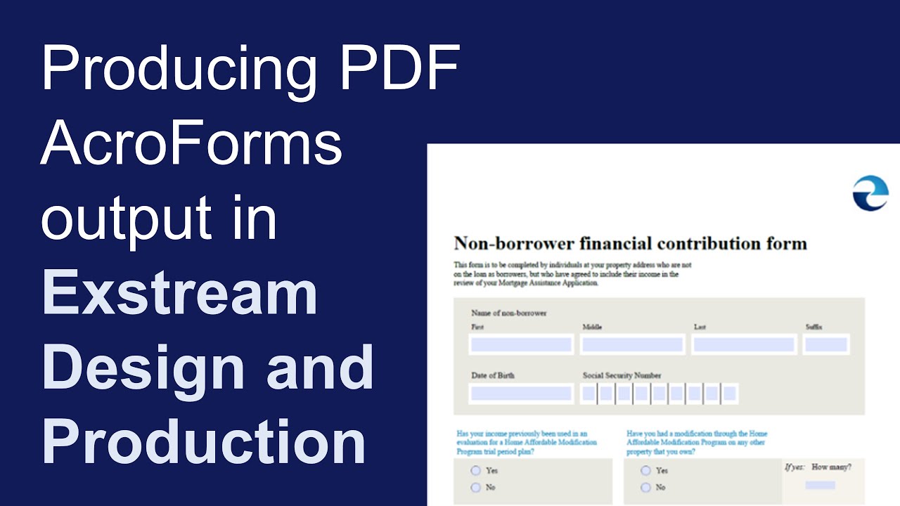 Producing PDF AcroForms output in Exstream Design and Production