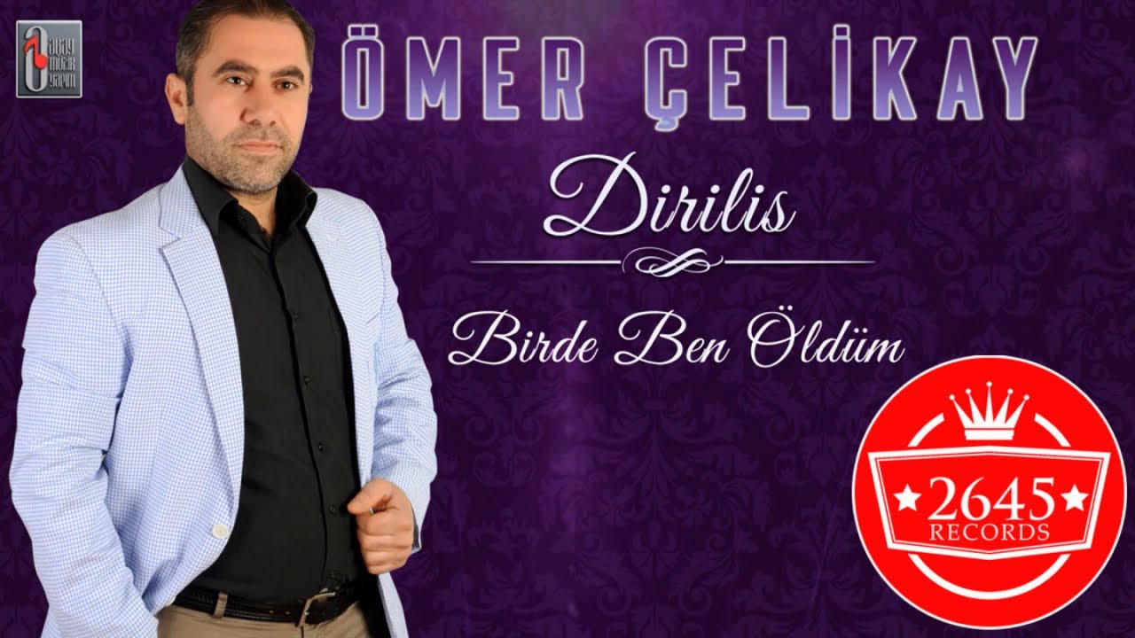 Ömer Çelikay - Bir de Ben Öldüm