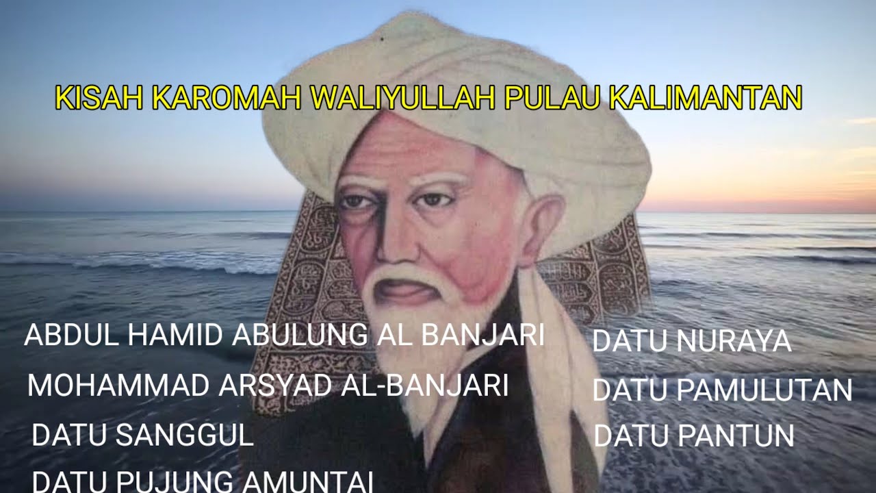 Islami❗ Kisah Karomah Waliyullah Abdul Hamid Abulung al-Banjari, Mohammad Arsyad al-Banjari, 4 Datu