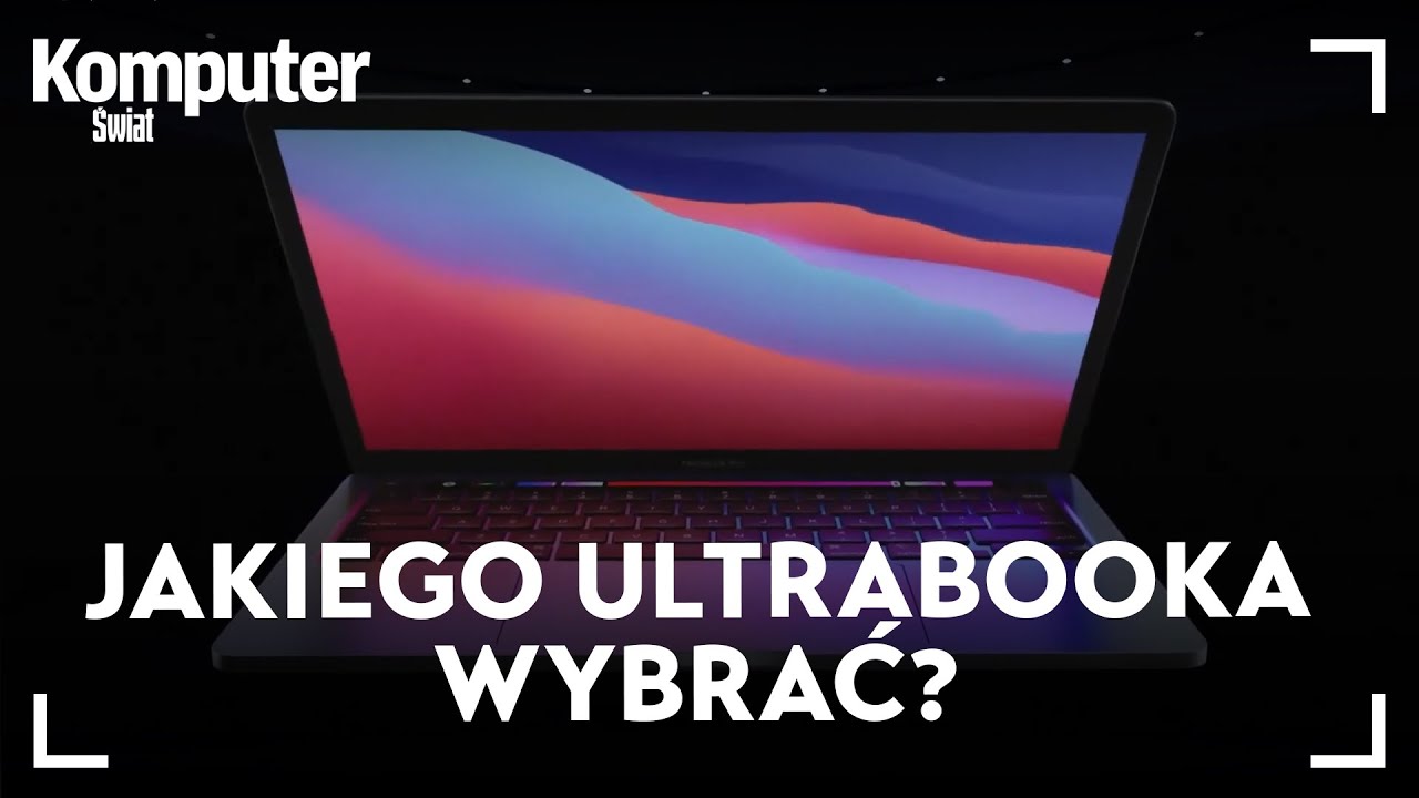 Najlepsze ultrabooki - na co zwr&oacute;cić uwagę i jakie modele polecamy?