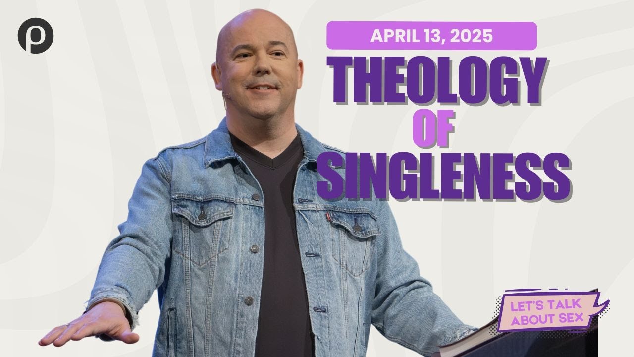 Theology of Singleness | Let's Talk About Sex ep.8 | Brett McBride | 04.13.25