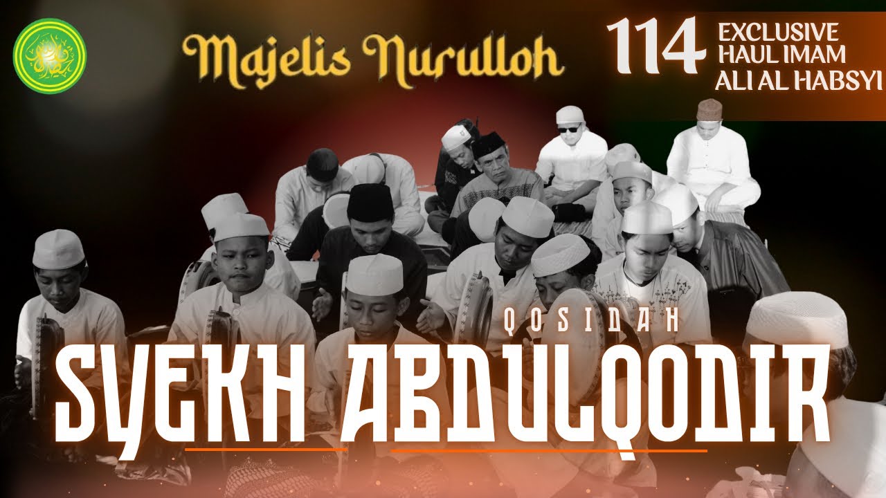 🔴 QOSIDAH SYEKH ABDULQODIR AL JAILANI | EXCLUSIVE HAUL IMAM ALI AL-HABSYI KE-114 -Hadhroh Nurulloh