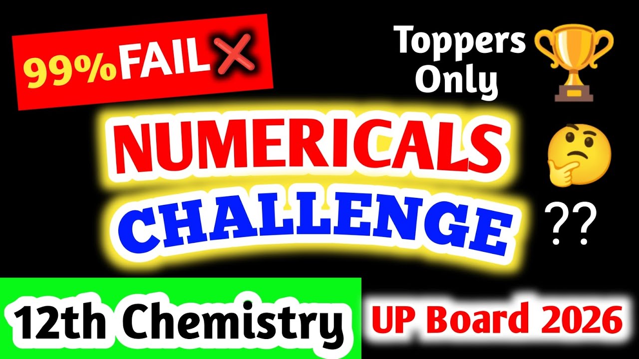 Class 12th Chemistry Numericals Challenge 💥| Jo Solve Kar De Wo Topper 🏆 | Up board 2026 🎯