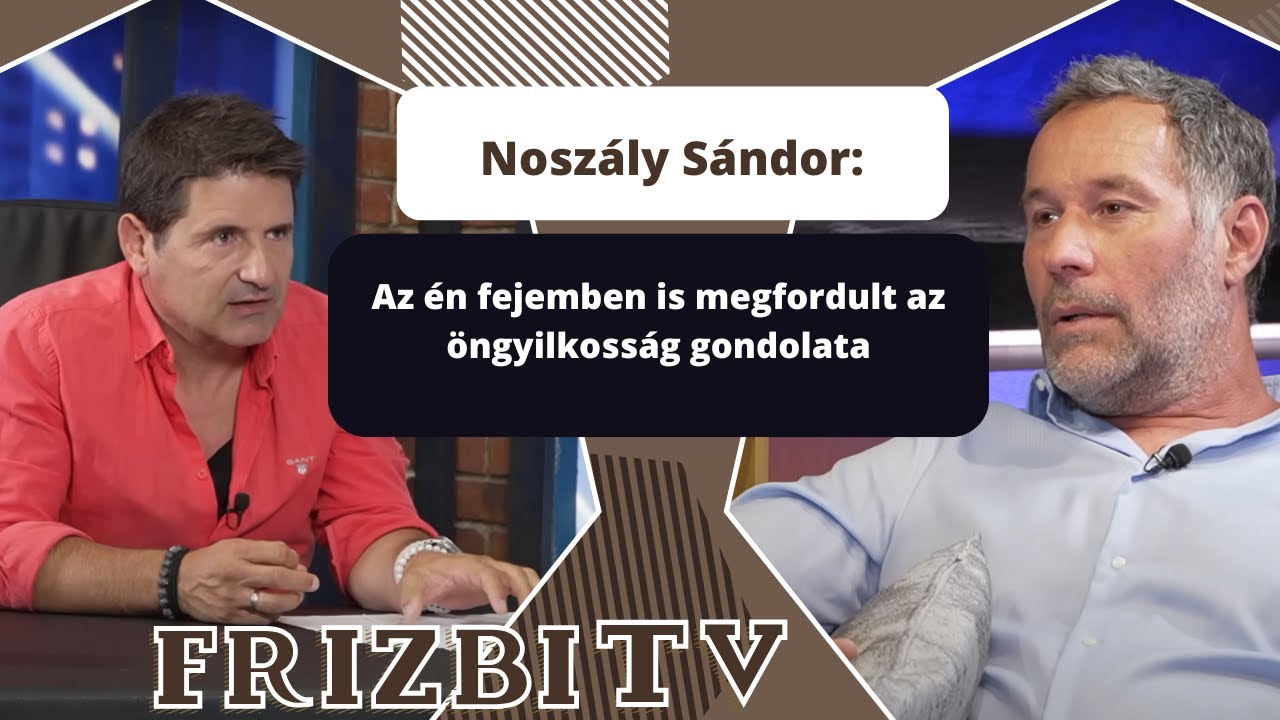 Noszály Sándor: Az én fejemben is megfordult az öngyilkosság gondolata