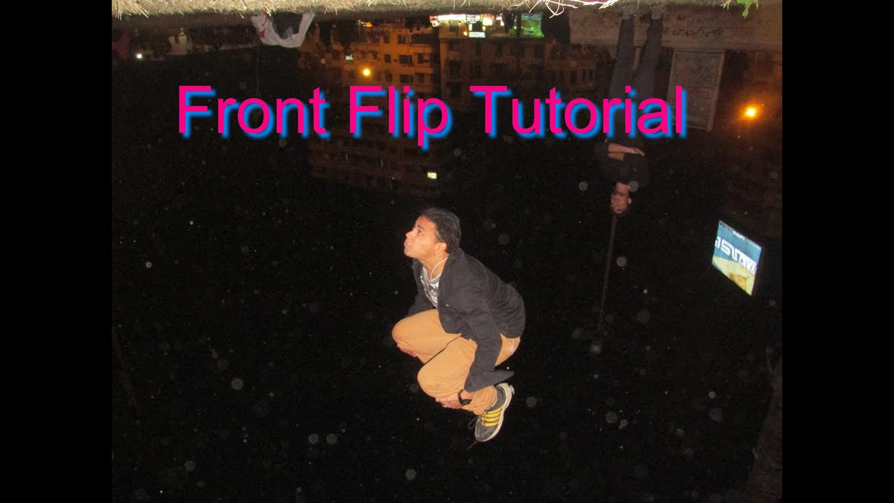 تعلم الشقلبة الامامية علي الهواء بالطريقة العلمية FRONT FLIP TUTORIAL