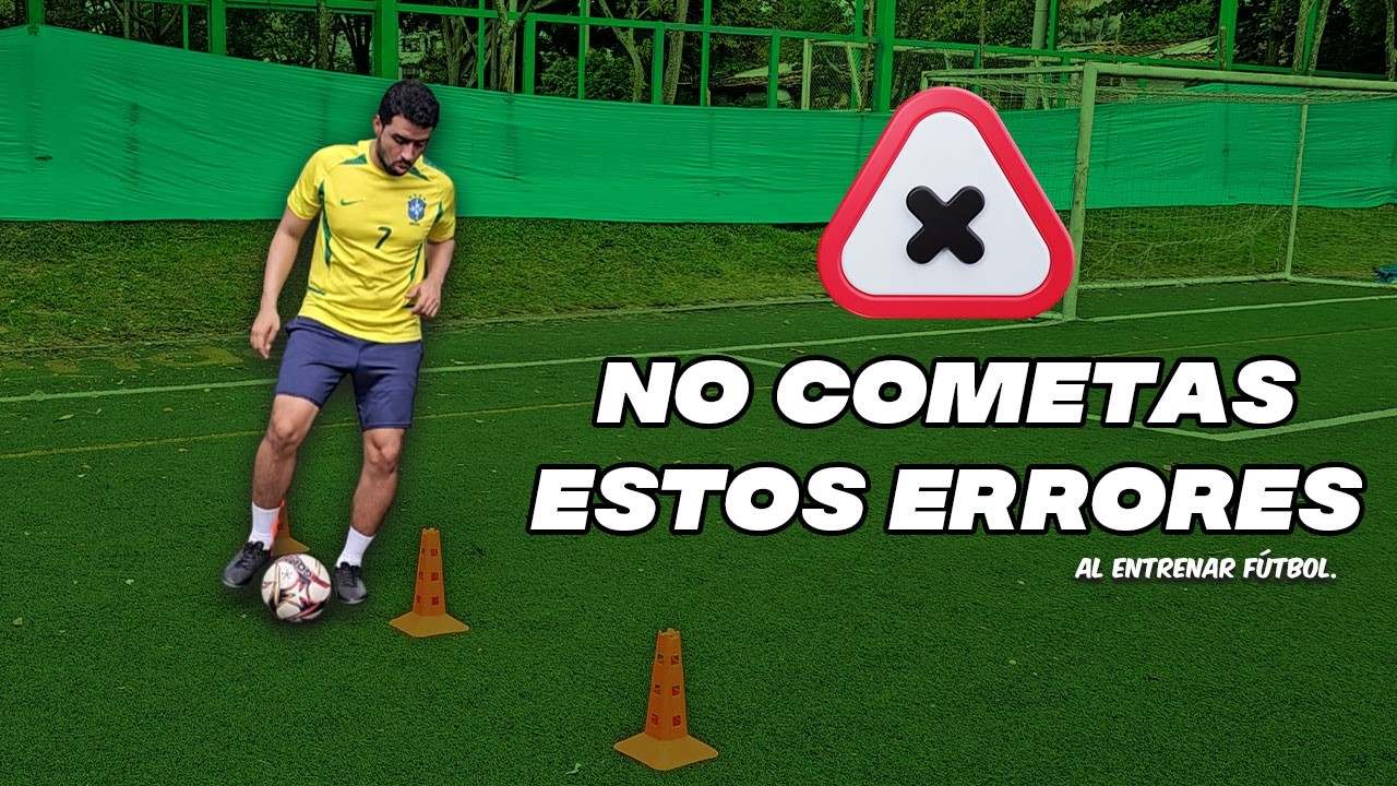 Errores que no debes cometer si entrenas fútbol | Fútbol S