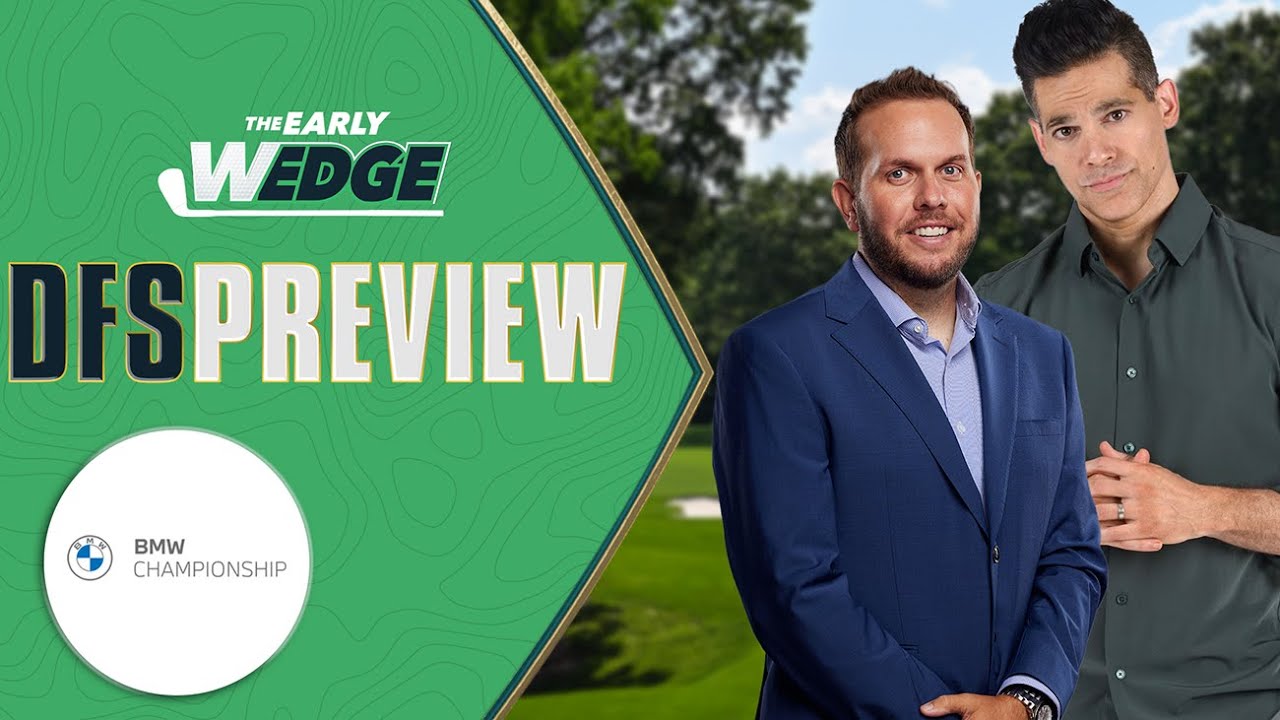 Golf DFS Preview - 2025 BMW Championship Picks, Strategy | The Early Wedge