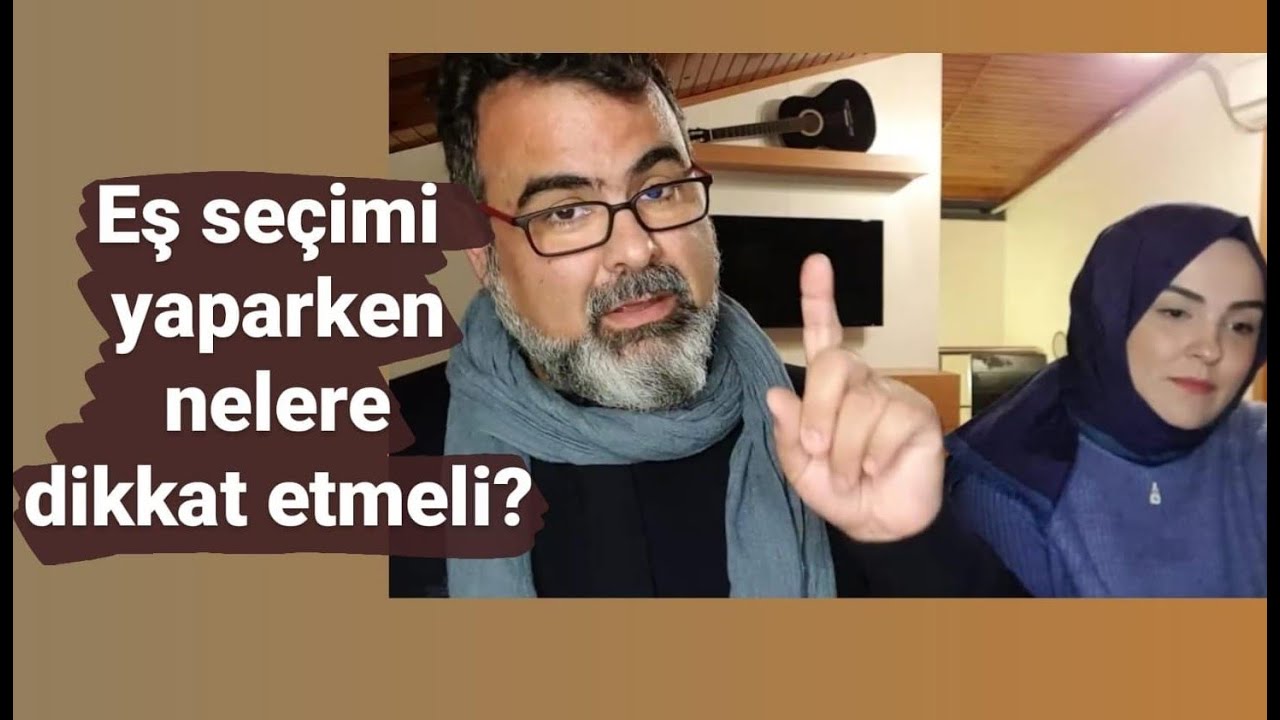 Eş seçimi yaparken nelere dikkat etmeli ?