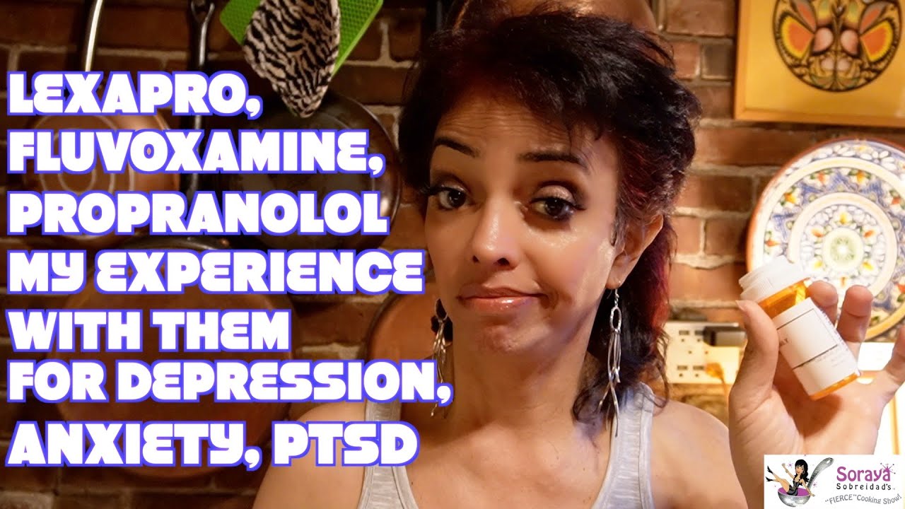 Lexapro Fluvoxamine Propranolol for Depression Anxiety PTSD