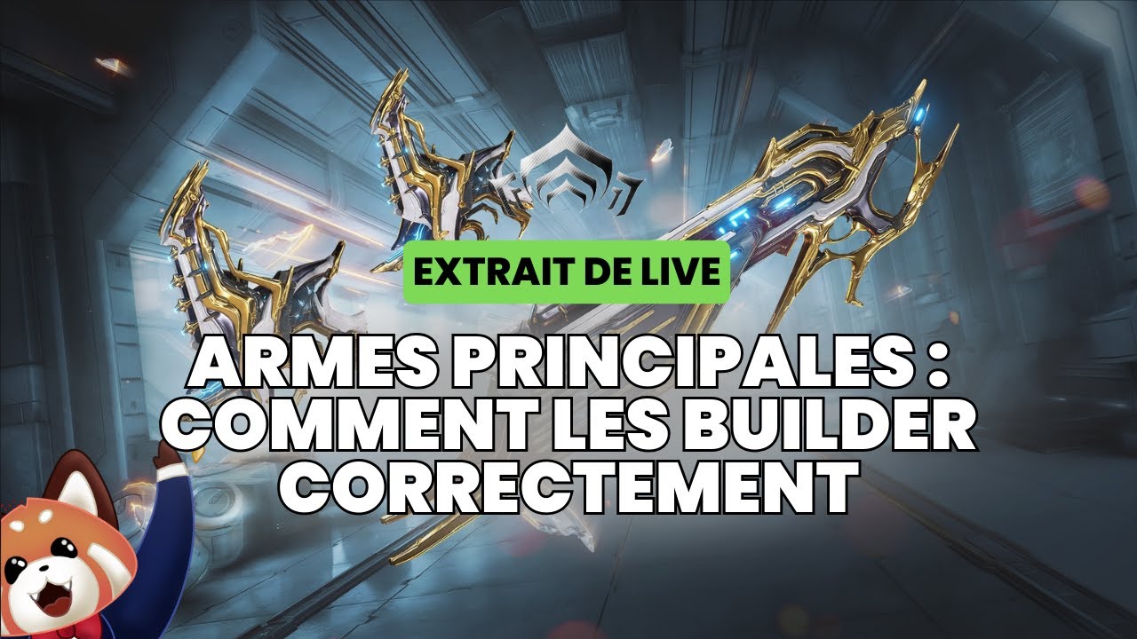 Armes principales : Comment les builder correctement