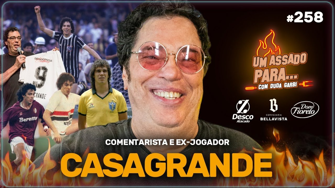 UM ASSADO PARA... CASAGRANDE | #258