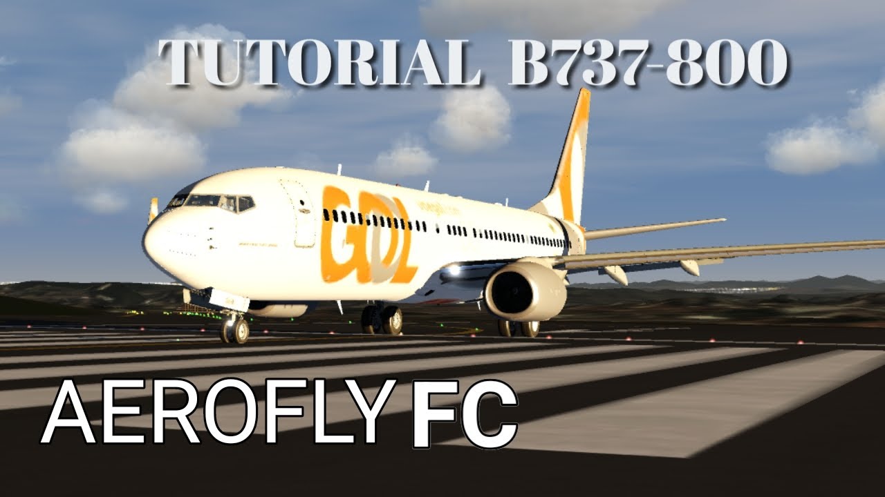 TUTORIAL PRA INICIANTES NO AEROFLY FC GLOBAL DO B737-800