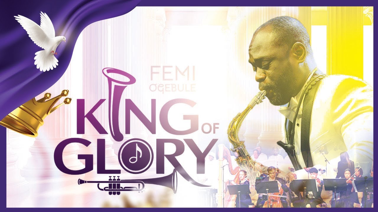 Femi Ogebule - King Of Glory