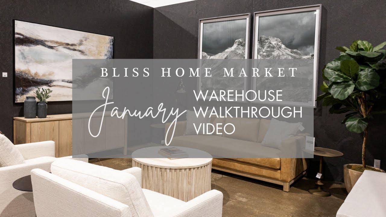 Bliss Home Market January 2025 Warehouse Walkthrough Video