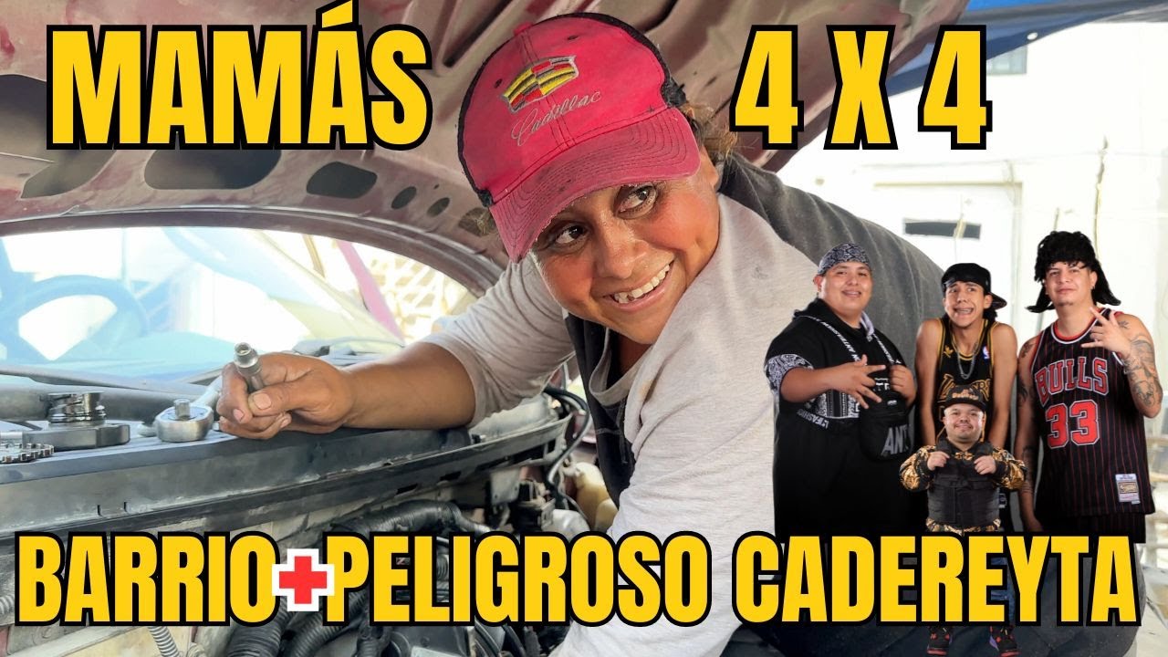MAMÁS 4 X 4 EN BARRIO DE CADEREYTA EL MÁS PRENDIDO.