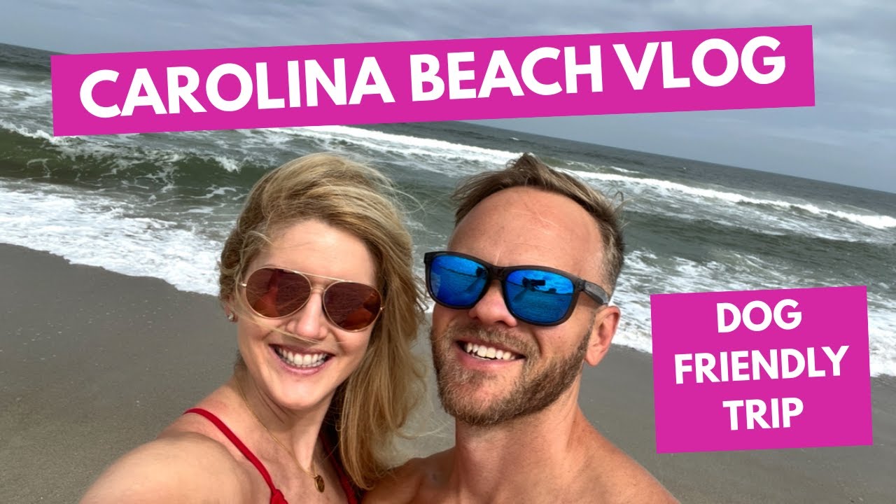 Carolina Beach Travel Vlog | Dog Friendly Trip