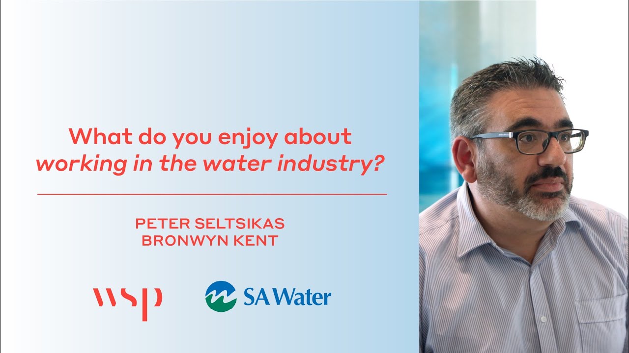 Working in the Water Industry WSP + SA Water