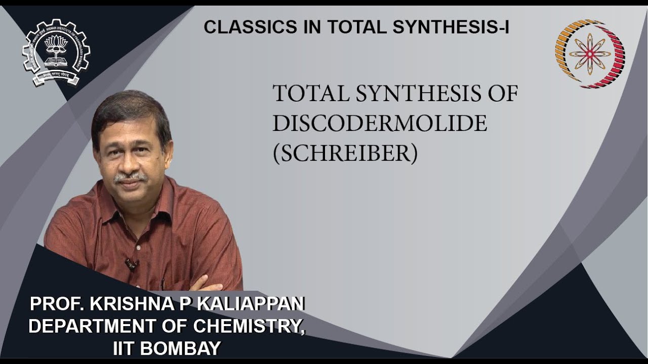 Lecture 54: Total synthesis of Discodermolide(Schreiber)