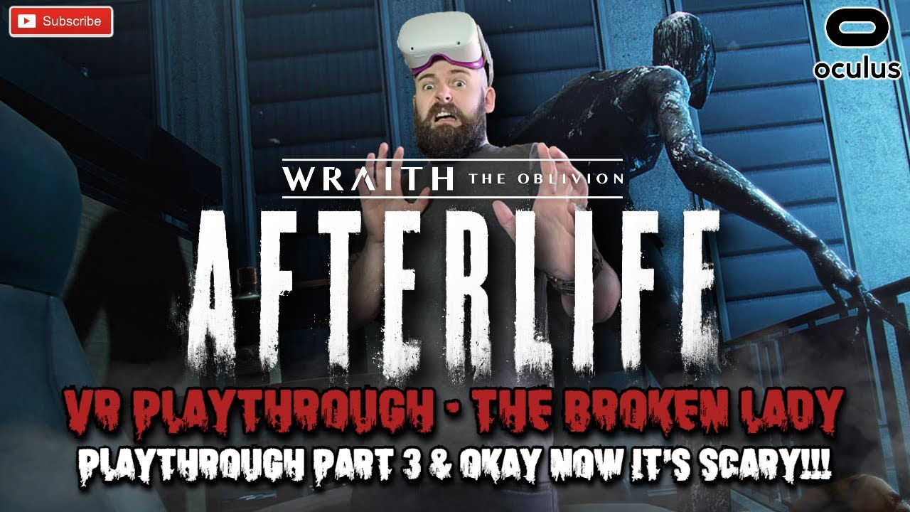 WRAITH THE OBLIVION AFTERLIFE VR GAMEPLAY // Full Playthrough Part Three - The Broken Lady / PC VR