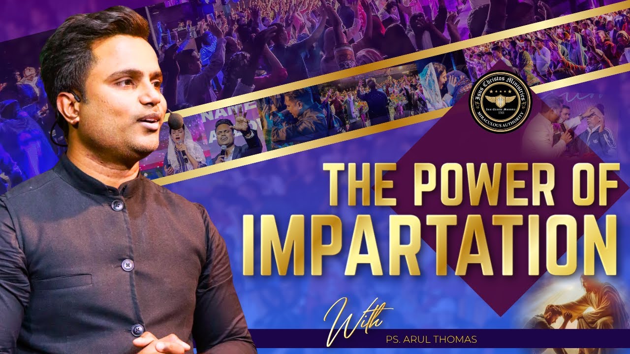 The Power Of Impartation | PS. ARUL THOMAS