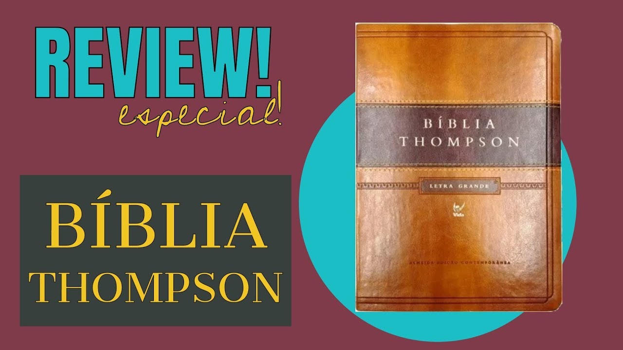 Descubra tudo sobre a Bíblia Thompson e Aprenda Usar