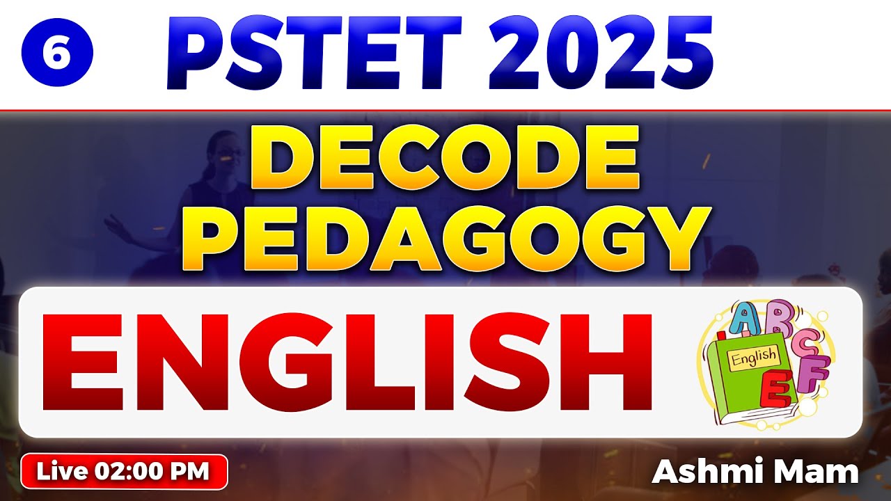 Decode Pedagogy: PSTET 2025 "English" Class 6 by Ashmi Mam 