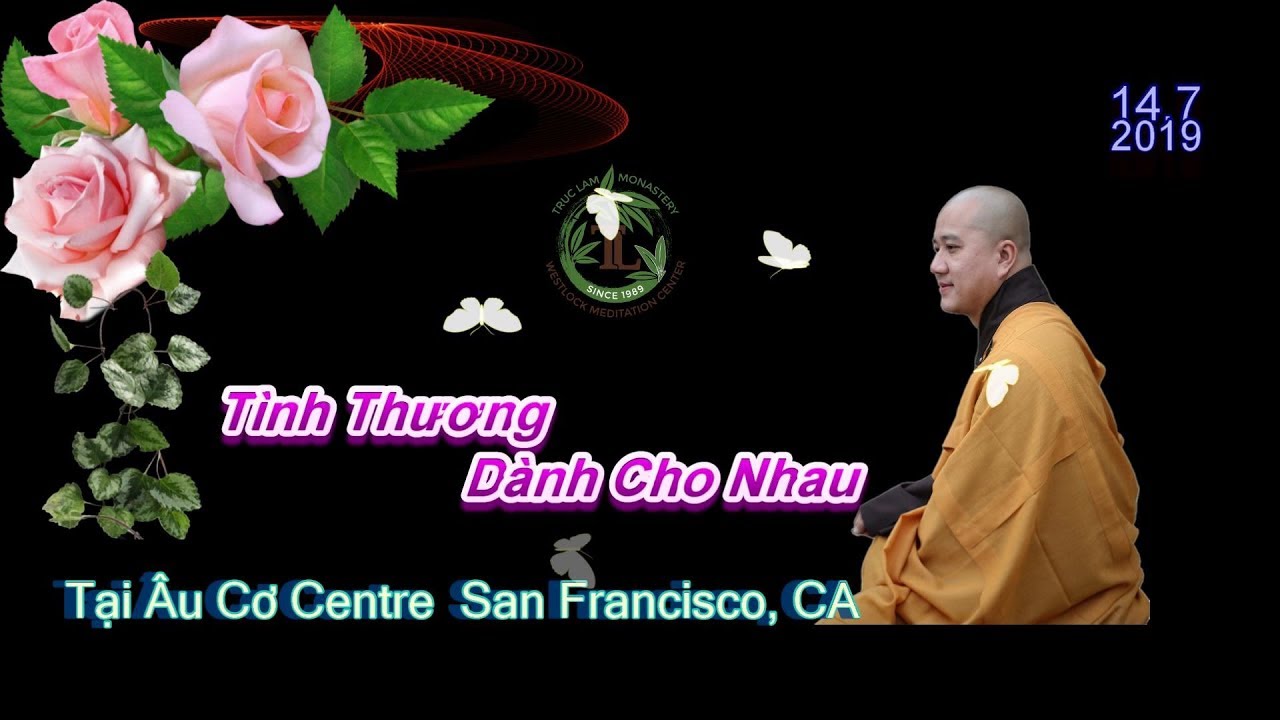 T&igrave;nh Thương D&agrave;nh Cho Nhau - Thầy Th&iacute;ch Ph&aacute;p H&ograve;a ( Ng&agrave;y 14.7.2019 )