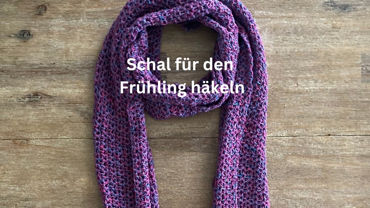 Schal häkeln für den Frühling