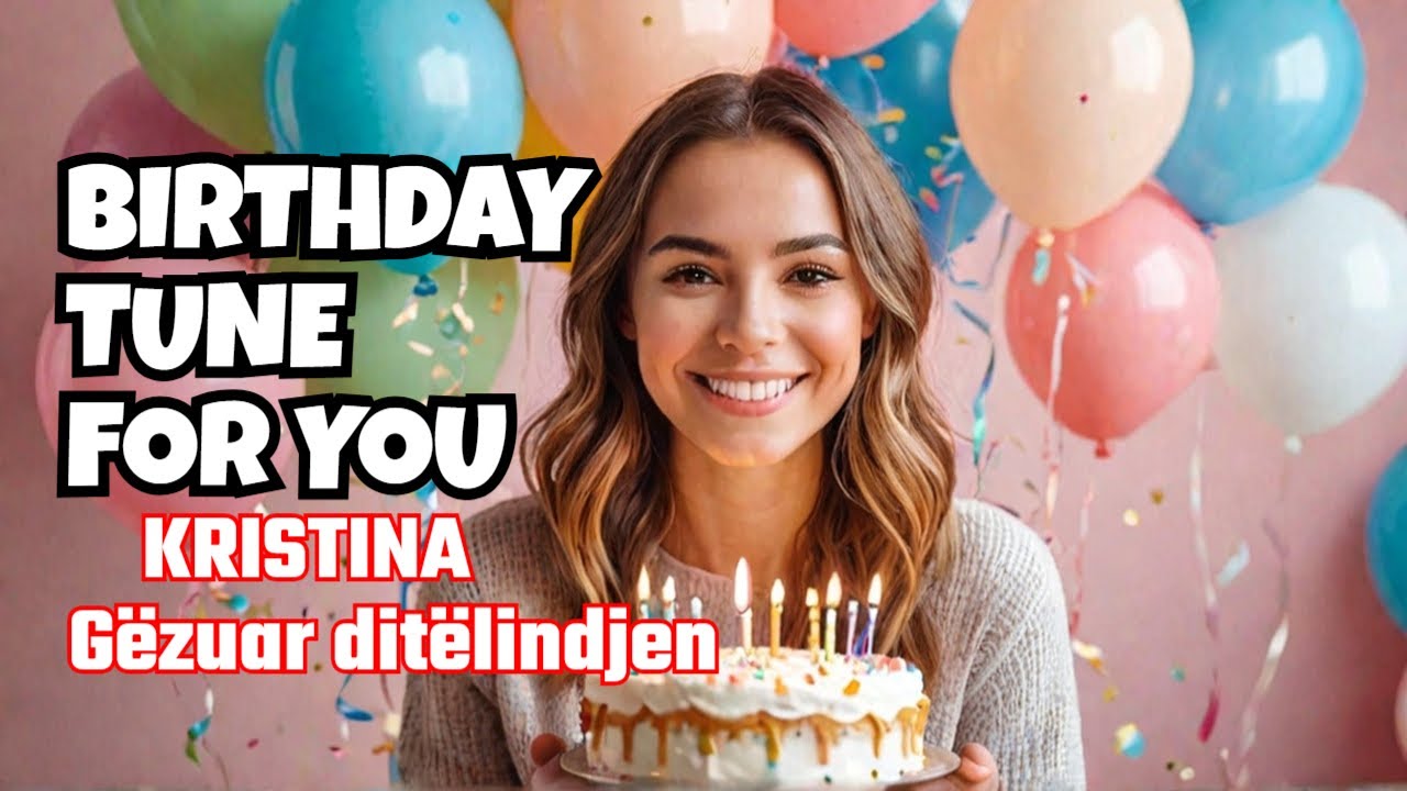 Kristina &ndash; G&euml;zuar dit&euml;lindjen me muzik&euml; personale &ndash; Kjo k&euml;ng&euml; &euml;sht&euml; vet&euml;m p&euml;r ty!