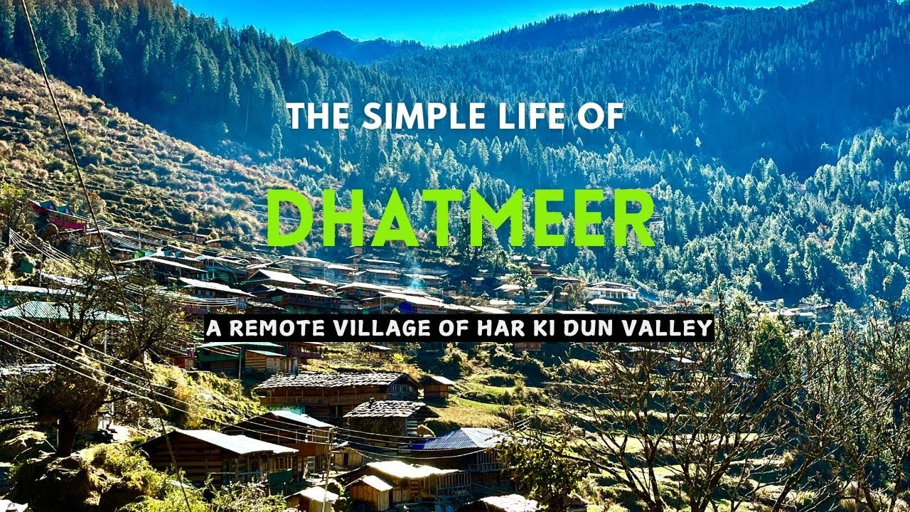 The Simple Life of Dhatmir || A Remote Village of Har Ki Dun Valley || Sankri Range || #uttarakhand