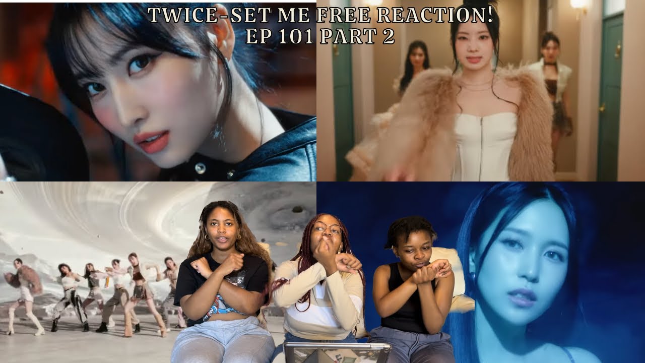 The Sisters React to Kpop | Twice ‘Set Me Free’