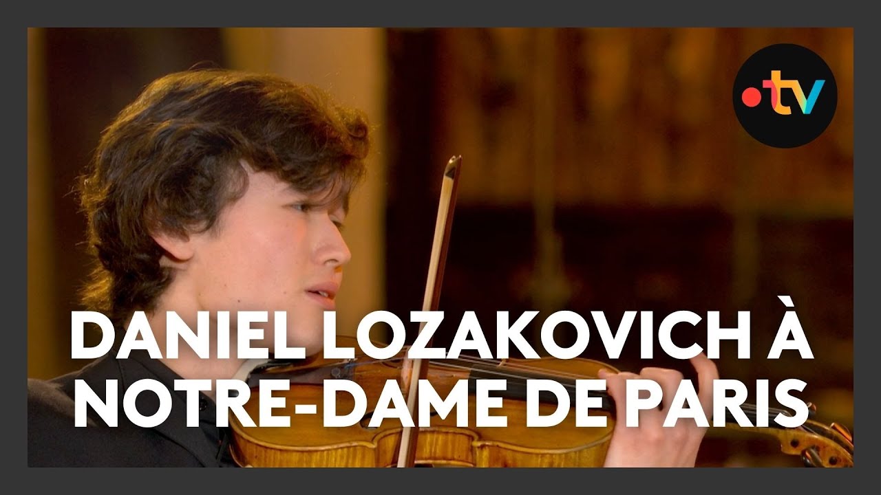 Réouverture de Notre-Dame de Paris : Daniel Lozakovich sur 