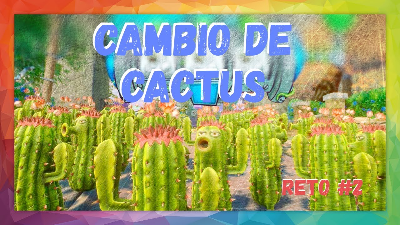 Cambio de cactus #2 | Retos de Suscriptores 2.0 | PvZ Garden Warfare