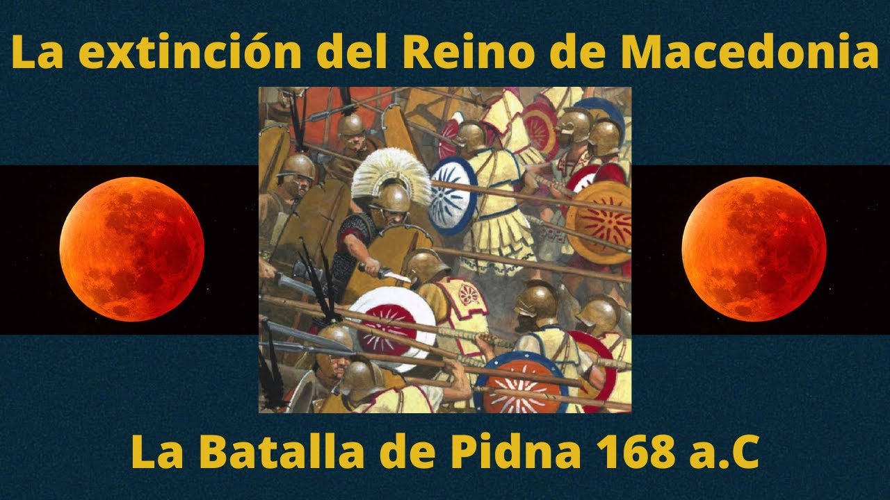 La Batalla de Pidna (168 a. C): La extinci&oacute;n del Reino de Macedonia y el ascenso de Roma