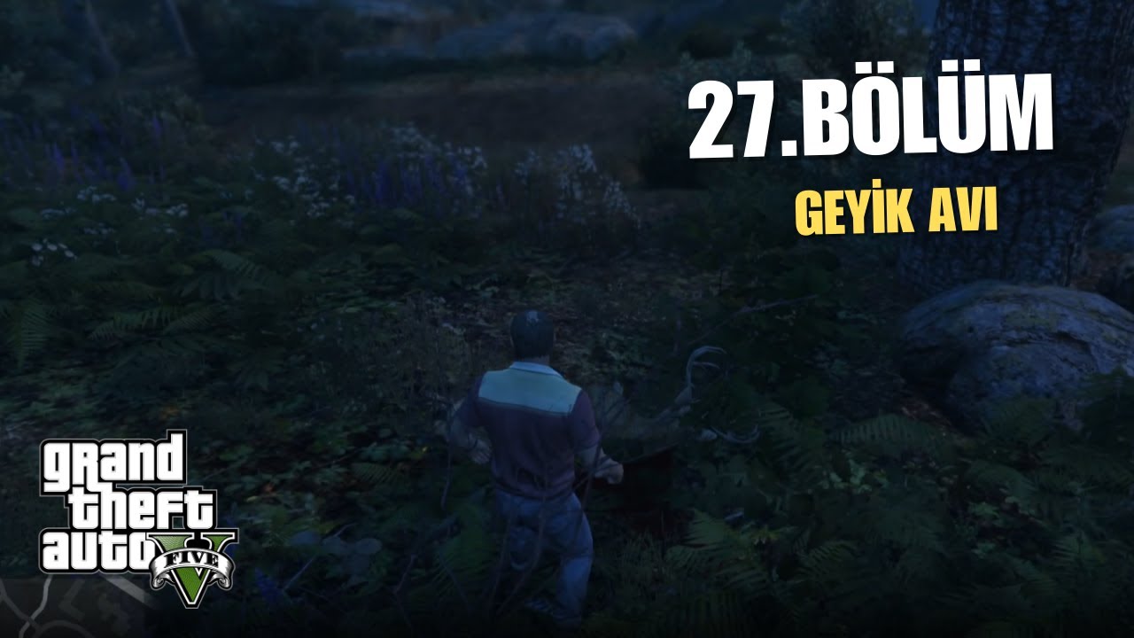 GTA V - 27. Bölüm | GEYİK AVI