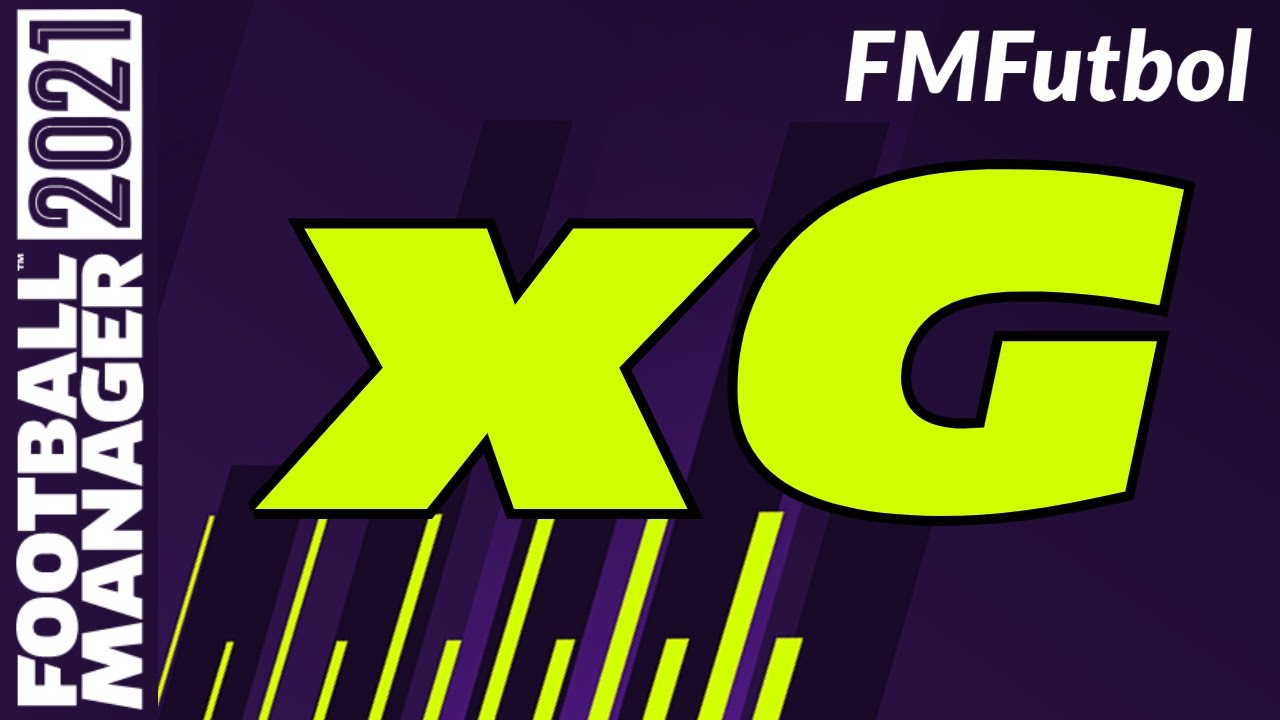 ¿QUÉ ES XG? GOLES ESPERADOS EN FM | FM21 Español | Football Manager 2021