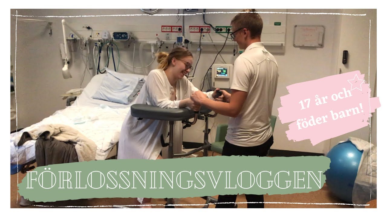 Min förlossning | 17 år och föder barn (5 veckor för tidigt)