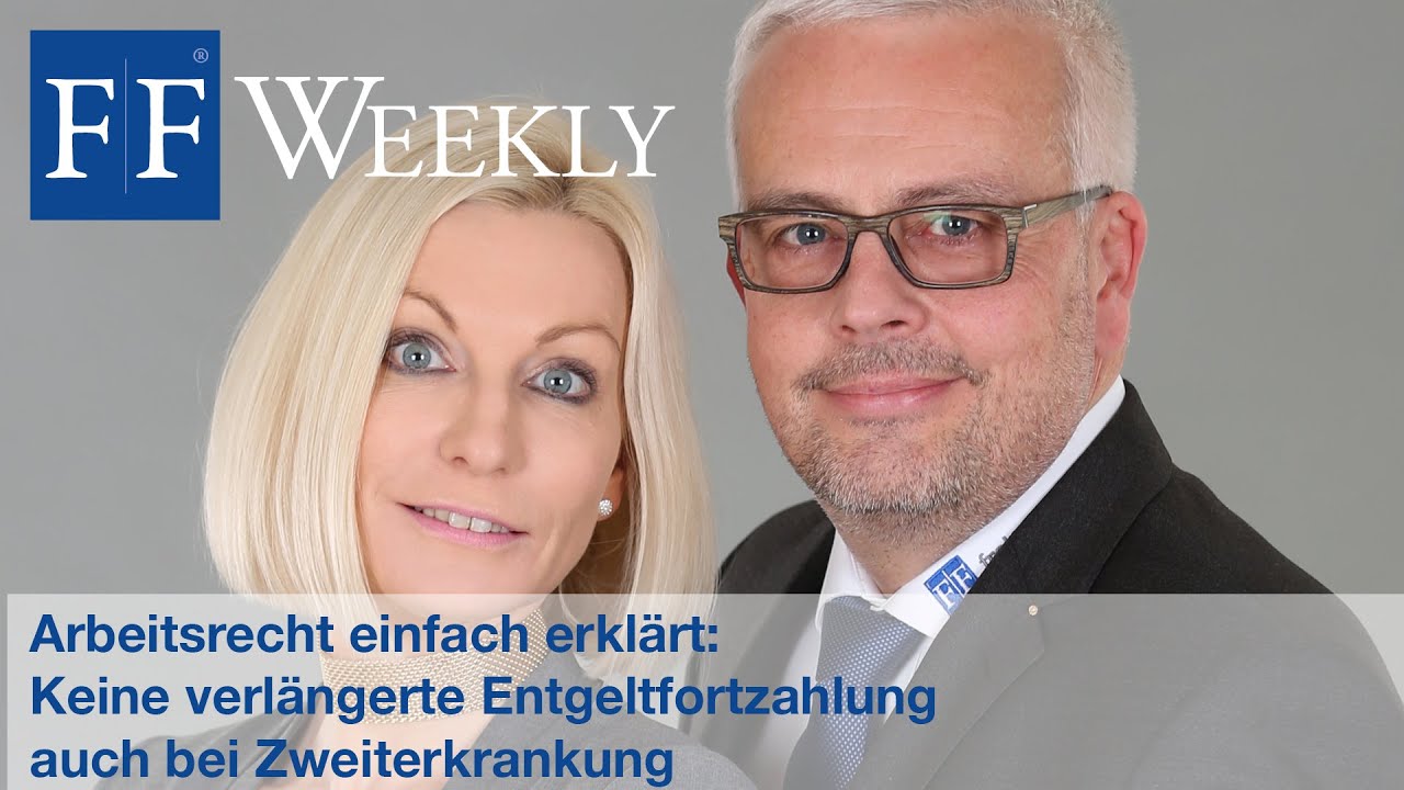 Arbeitsrecht einfach erklärt: Keine verlängerte Entgeltzahlung auch bei Zweiterkrankung