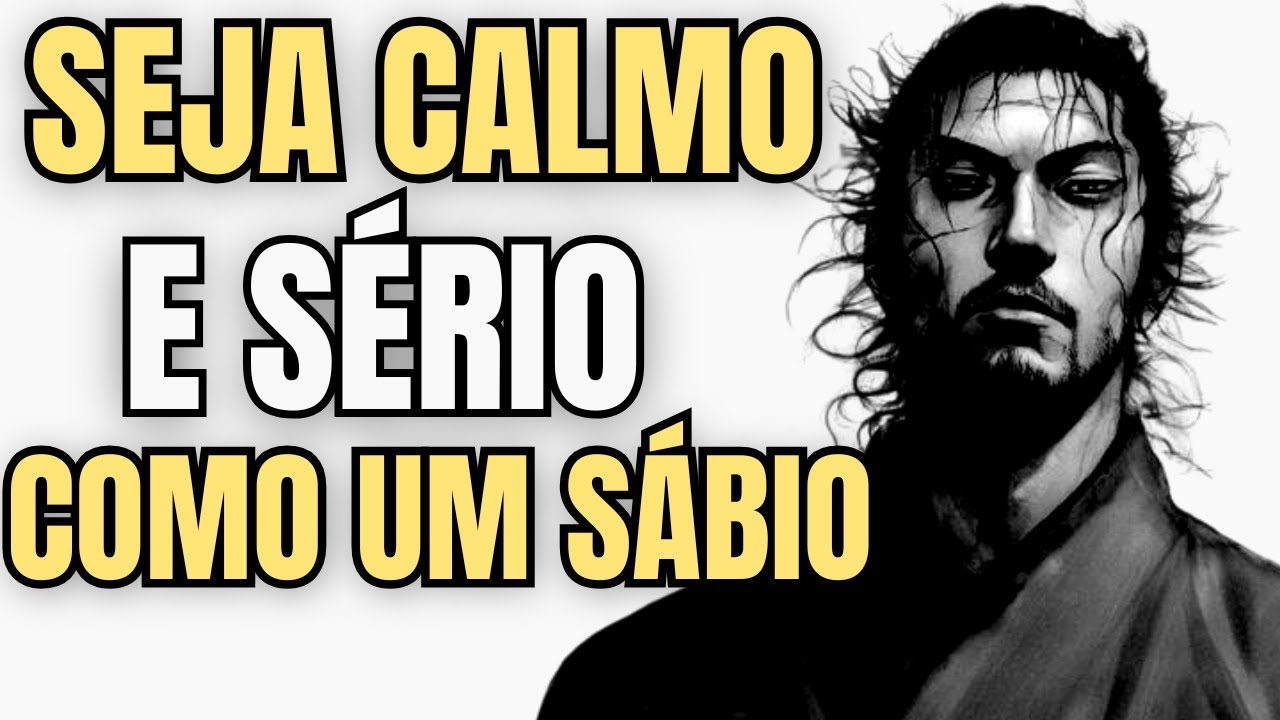 9 Métodos para SER CALMO e SÉRIO | Fique Irreconhecível | Sabedoria