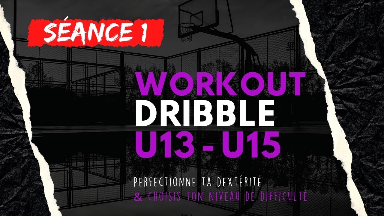 Séance n°1 U13 U15 (Dribble - Basketball)