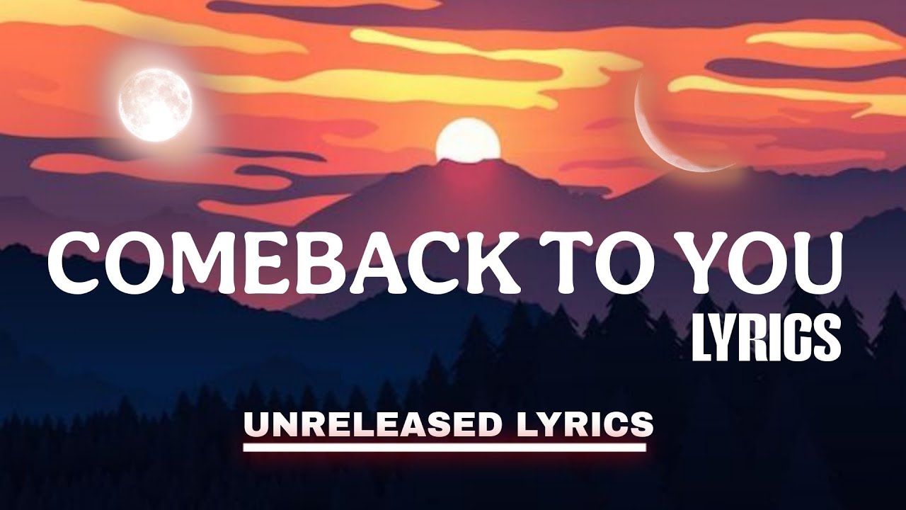 Comeback to You (Lyrics ) &ndash; Official Lyrics Video | Trending Romantic Love Song 2025