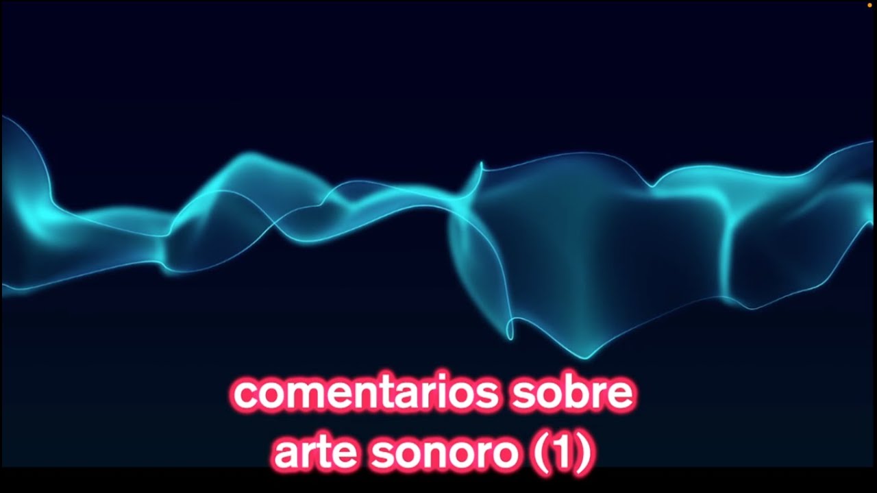 comentarios sobre arte sonoro 1