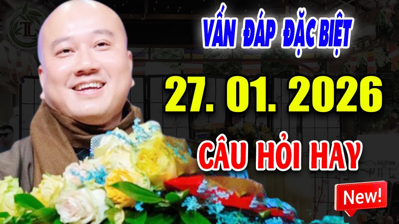 Vấn Đáp Câu Hỏi ''RẤT HAY'' Thầy Giảng Rất Thực Tế Đăng Ngày 22. 01. 2026