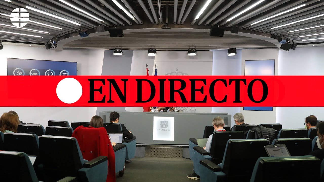 🔴 DIRECTO | Rueda de prensa posterior al Consejo de Ministros